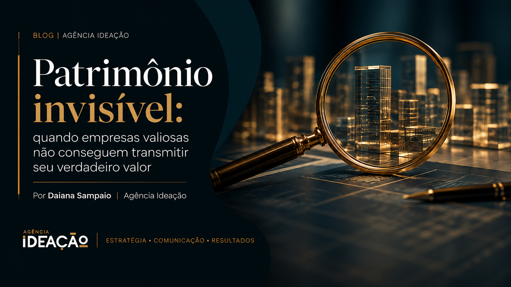 Patrimônio invisível análise estratégica. Blog Agência Ideação